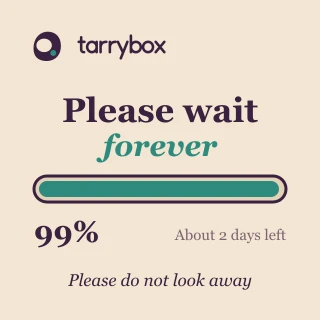 Please wait forever